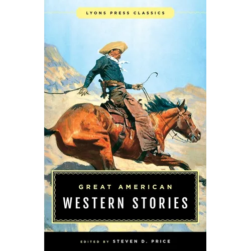 Great American Western Stories: Lyons Press Classics - Paperback
