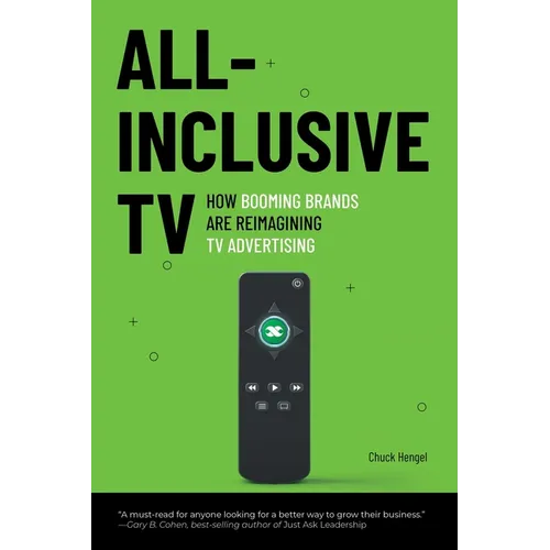 All-Inclusive TV: How Booming Brands Are Reimagining TV Advertising - Paperback