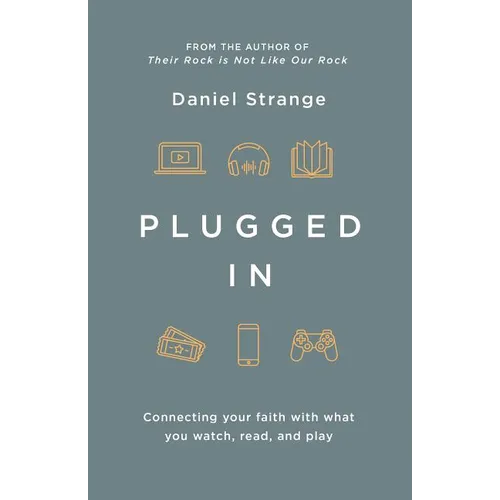 Plugged in: Connecting Your Faith with What You Watch, Read, and Play - Paperback