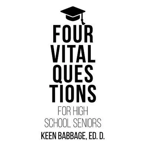 Four Vital Questions for High School Seniors - Paperback