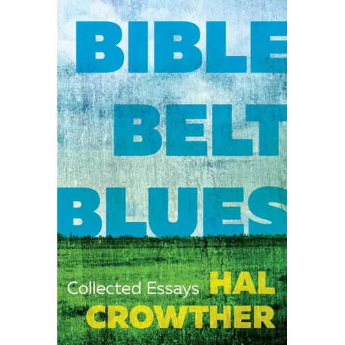 Bible Belt Blues: Collected Essays - Paperback