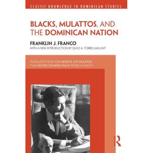Blacks, Mulattos, and the Dominican Nation - Paperback