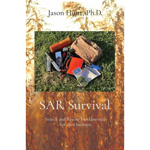 SAR Survival: Search and Rescue Fundamentals for the Outdoors - Paperback
