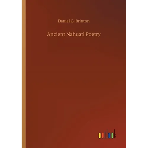 Ancient Nahuatl Poetry - Paperback