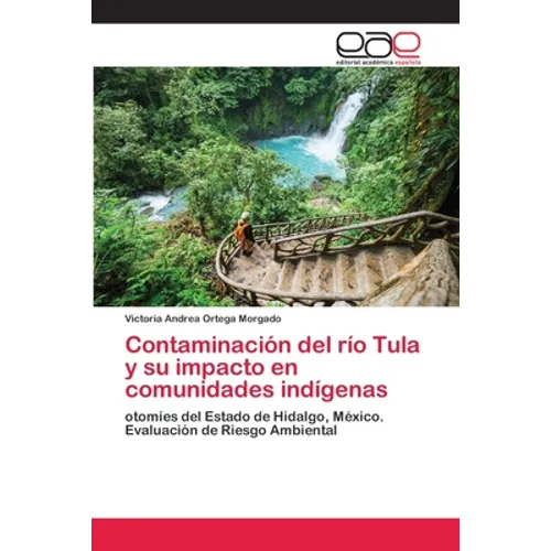 Contaminación del río Tula y su impacto en comunidades indígenas - Paperback