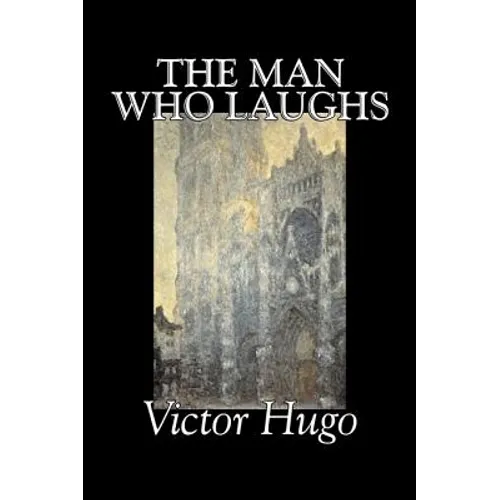 The Man Who Laughs by Victor Hugo, Fiction, Historical, Classics, Literary - Hardcover