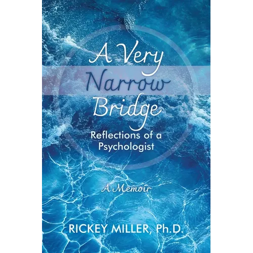 A Very Narrow Bridge: Reflections of a Psychologist - Paperback