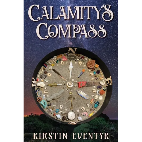 Calamity's Compass: Poems For Finding Your Way - Paperback
