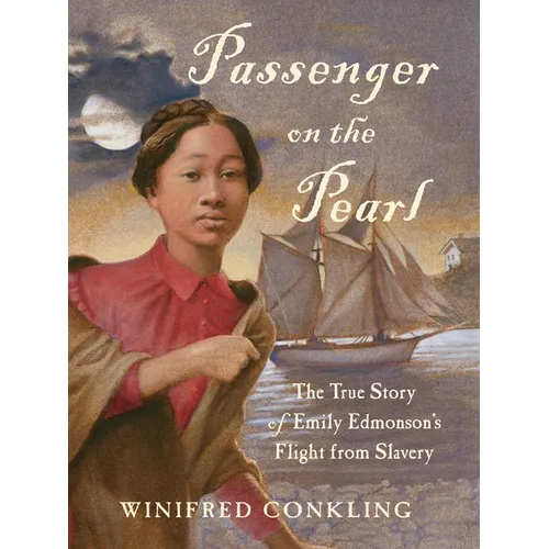 Passenger on the Pearl: The True Story of Emily Edmonson's Flight from Slavery - Paperback