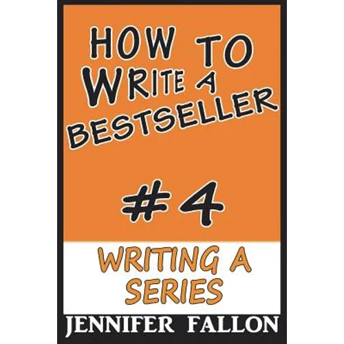How to Write a Bestseller: Writing a Series - Paperback