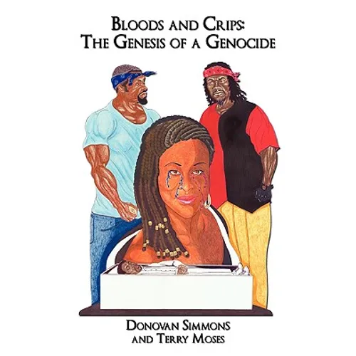 Bloods and Crips: The Genesis of a Genocide - Paperback