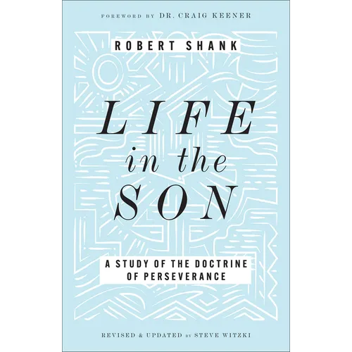 Life in the Son: A Study of the Doctrine of Perseverance - Paperback