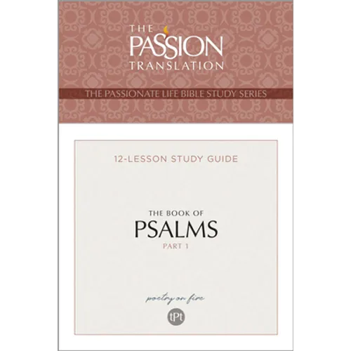 Tpt the Book of Psalms--Part 1: 12-Lesson Study Guide - Paperback