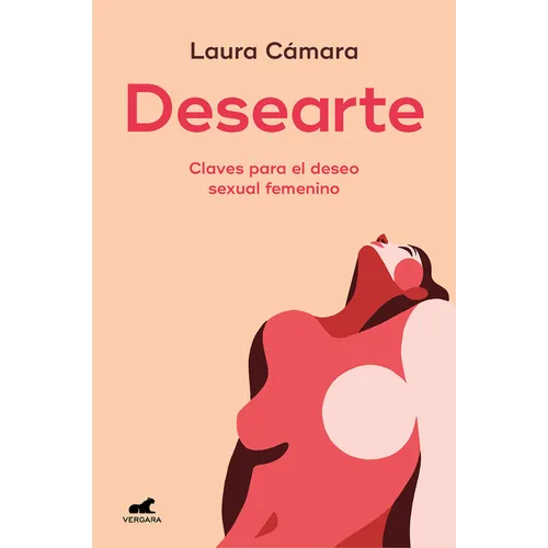 Desearte: Claves Para El Deseo Sexual Femenino / Desire Yourself. the Keys to Feminine Sexual Desire - Paperback
