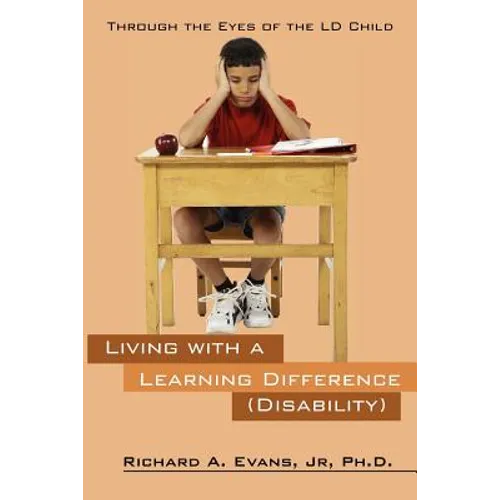 Living with a Learning Difference (Disability): Through the Eyes of the LD Child - Paperback