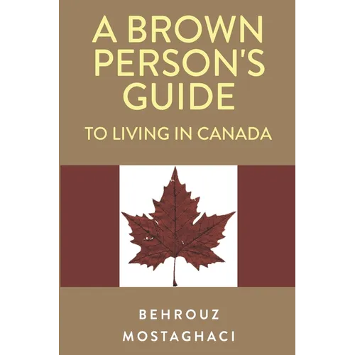 A Brown Person's Guide to Living in Canada - Paperback