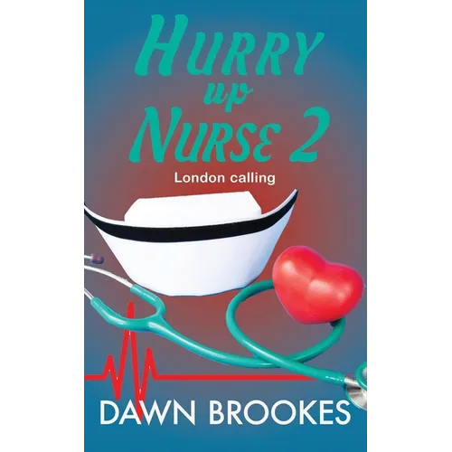 Hurry up Nurse 2: London Calling - Paperback