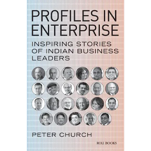 Profiles in Enterprise: Inspiring Stories of Indian Business Leaders - Paperback