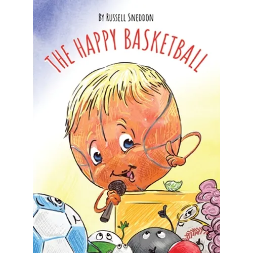 The Happy Basketball - Hardcover