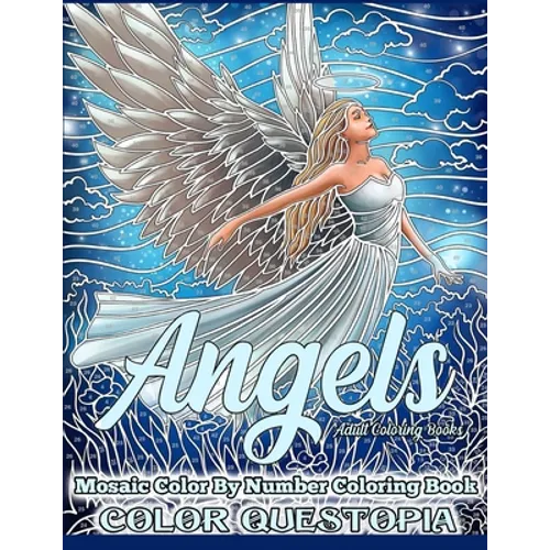 Angels Mosaic Color By Number Coloring Book - Adult Coloring Books: Mindfulness and Anti Anxiety Coloring Book - Paperback