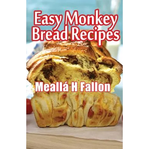Easy Monkey Bread Recipes - Paperback