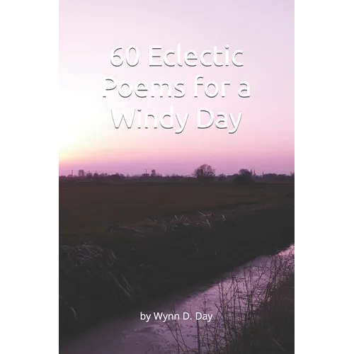 60 Eclectic Poems for a Windy Day - Paperback