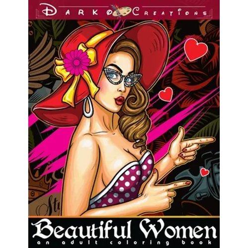 Beautiful Women - An Adult Coloring Book: Color Stunning Faces of Women with Super Anti Stress and Relaxing Designs - Paperback
