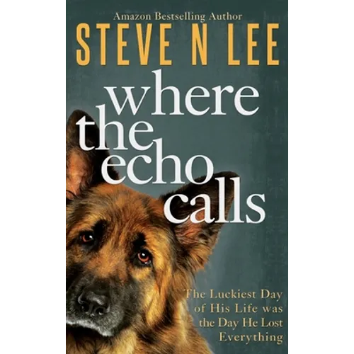 Where the Echo Calls: A Heartwarming Dog Book - Hardcover
