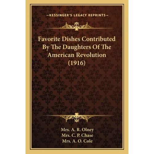 Favorite Dishes Contributed By The Daughters Of The American Revolution (1916) - Paperback