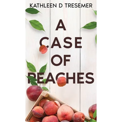A Case of Peaches: From the case files of Adoption Worker, June Hunter - Hardcover