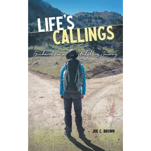Life's Callings: Guidance for a Fulfilling Journey - Hardcover