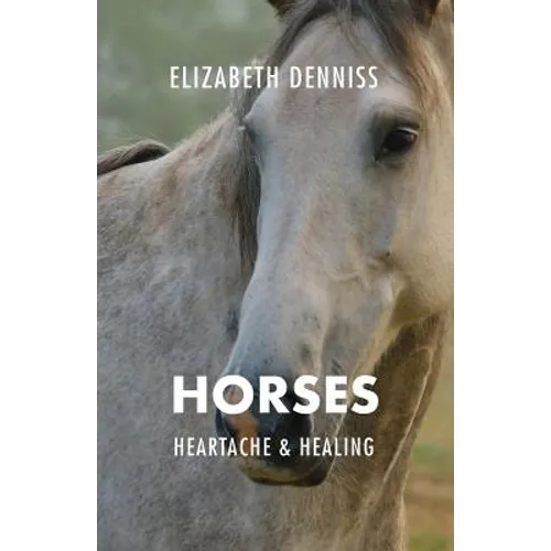 Horses, Heartache & Healing - Paperback