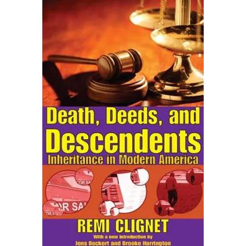 Death, Deeds, and Descendents: Inheritance in Modern America - Paperback