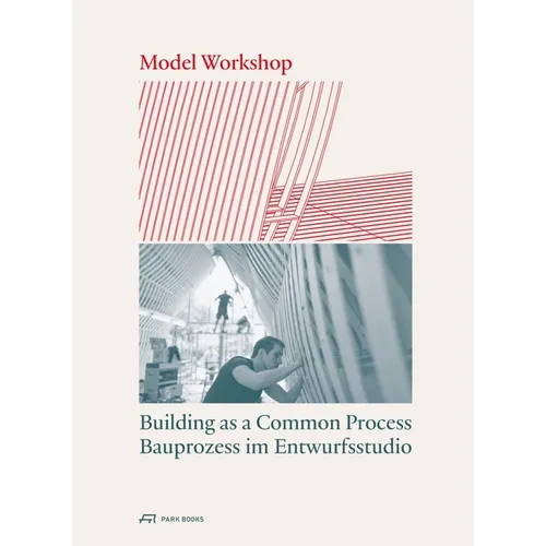 Model Workshop: Building as a Common Process - Paperback