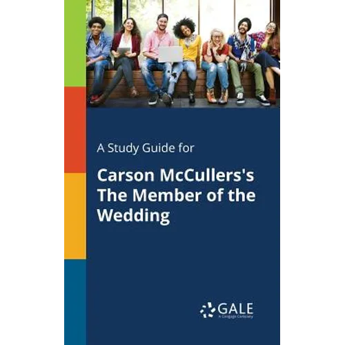 A Study Guide for Carson McCullers's The Member of the Wedding - Paperback