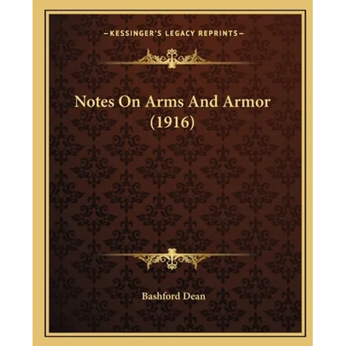 Notes On Arms And Armor (1916) - Paperback