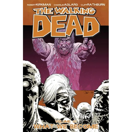 Walking Dead Volume 10: What We Become - Paperback