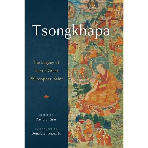 Tsongkhapa: The Legacy of Tibet's Great Philosopher-Saint - Paperback