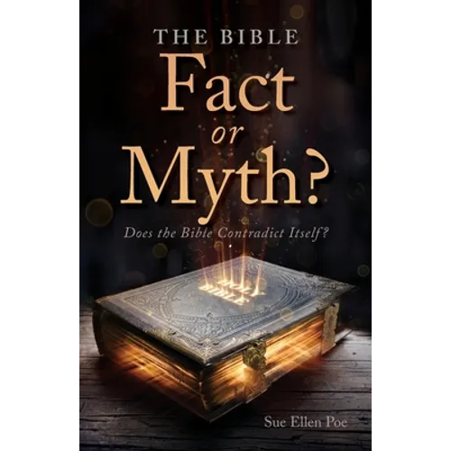 The Bible - Fact or Myth?: Does the Bible Contradict Itself? - Paperback