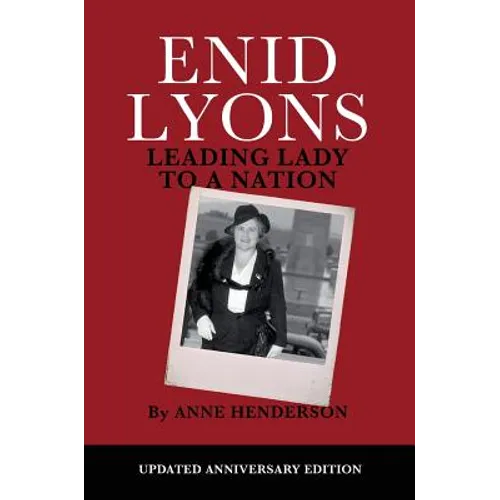 Enid Lyons, Leading Lady to a Nation - Hardcover