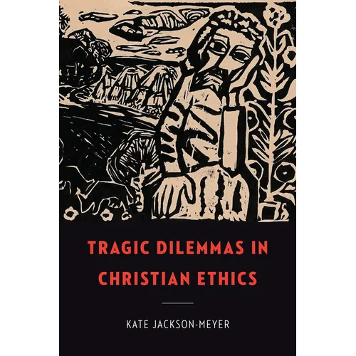 Tragic Dilemmas in Christian Ethics - Paperback