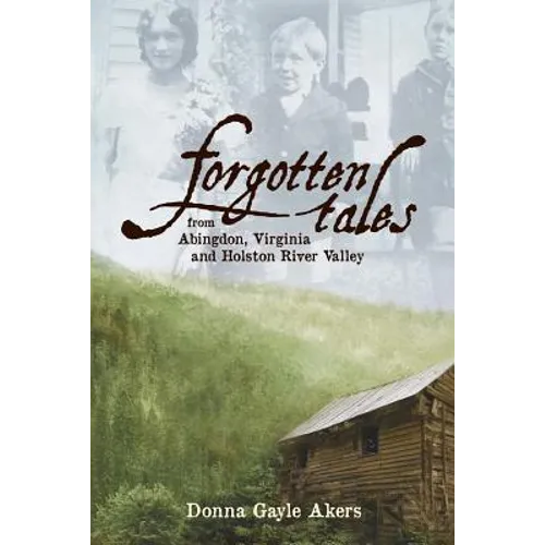 Forgotten Tales from Abingdon, Virginia and the Holston River Valley - Paperback