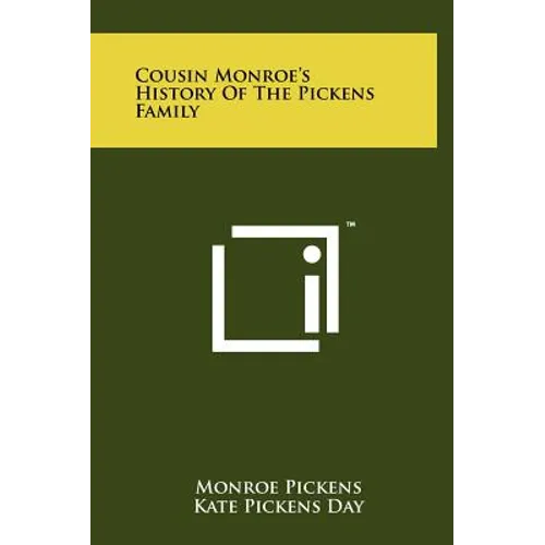 Cousin Monroe's History Of The Pickens Family - Hardcover