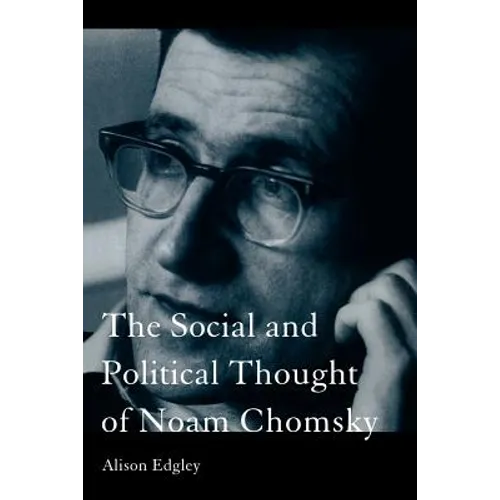 The Social and Political Thought of Noam Chomsky - Paperback