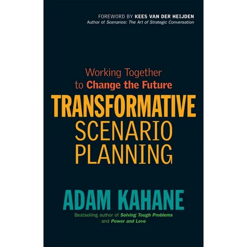 Transformative Scenario Planning: Working Together to Change the Future - Paperback