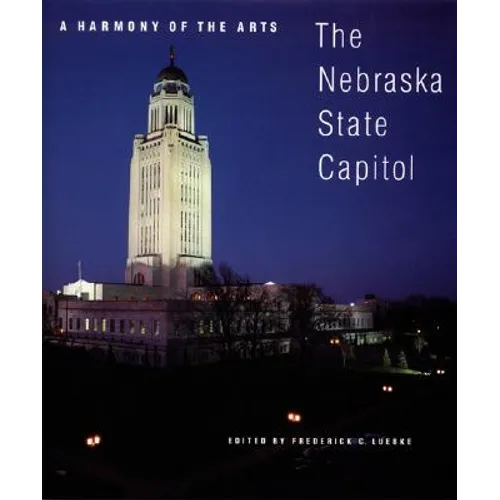 A Harmony of the Arts: The Nebraska State Capitol - Paperback