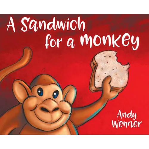 A Sandwich for a Monkey - Hardcover