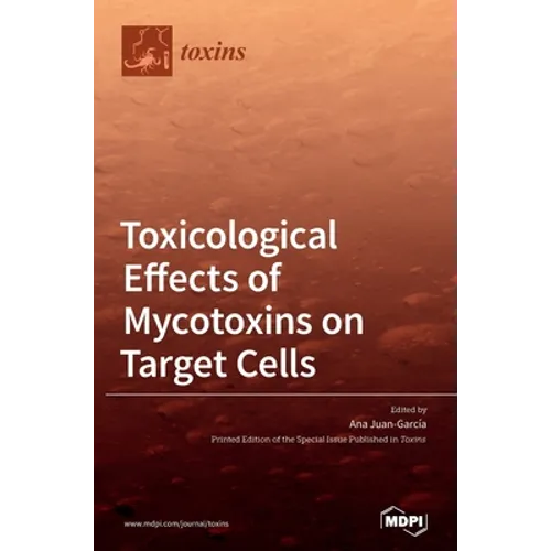 Toxicological Effects of Mycotoxins on Target Cells - Hardcover