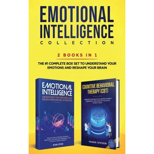 Emotional Intelligence Collection 2-in-1 Bundle: Emotional Intelligence + Cognitive Behavioral Therapy (CBT) - The #1 Complete Box Set to Understand Y - Hardcover