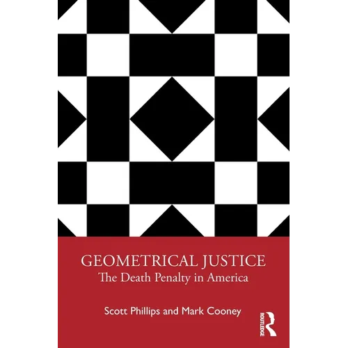 Geometrical Justice: The Death Penalty in America - Paperback